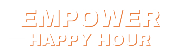 EMPOWER_Happy Hour TEXT_landing page EMPOWER_Happy Hour TEXT_landing page