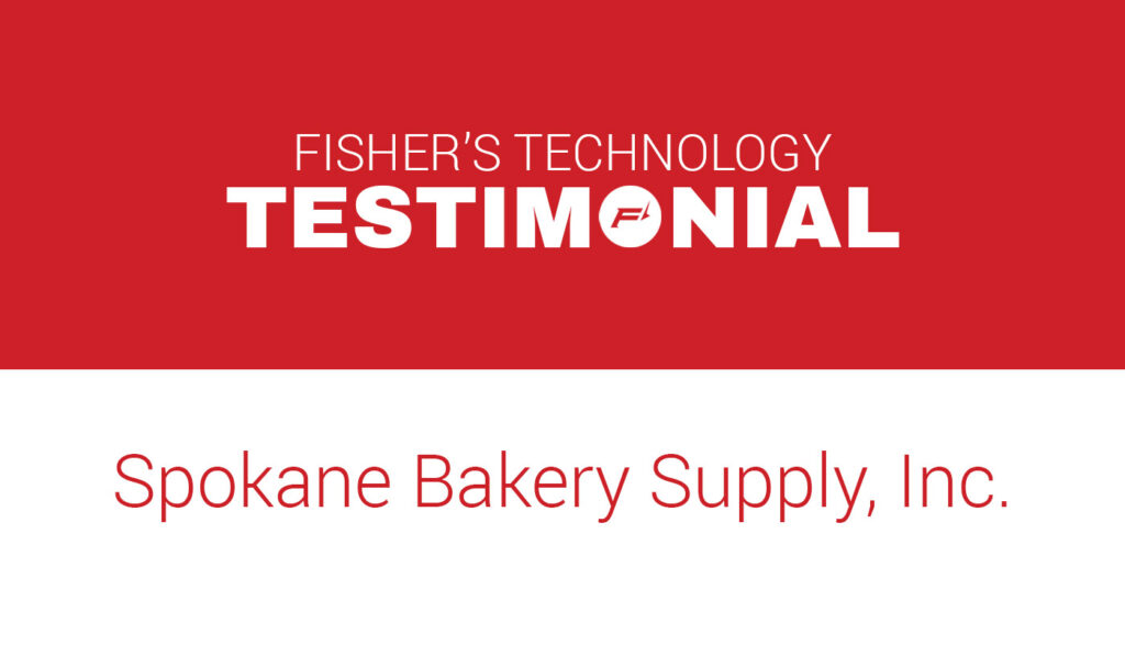 fishers technology testimonial from spokane bakery supply
